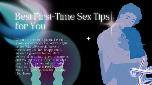 Best First-Time Sex Tips for You
