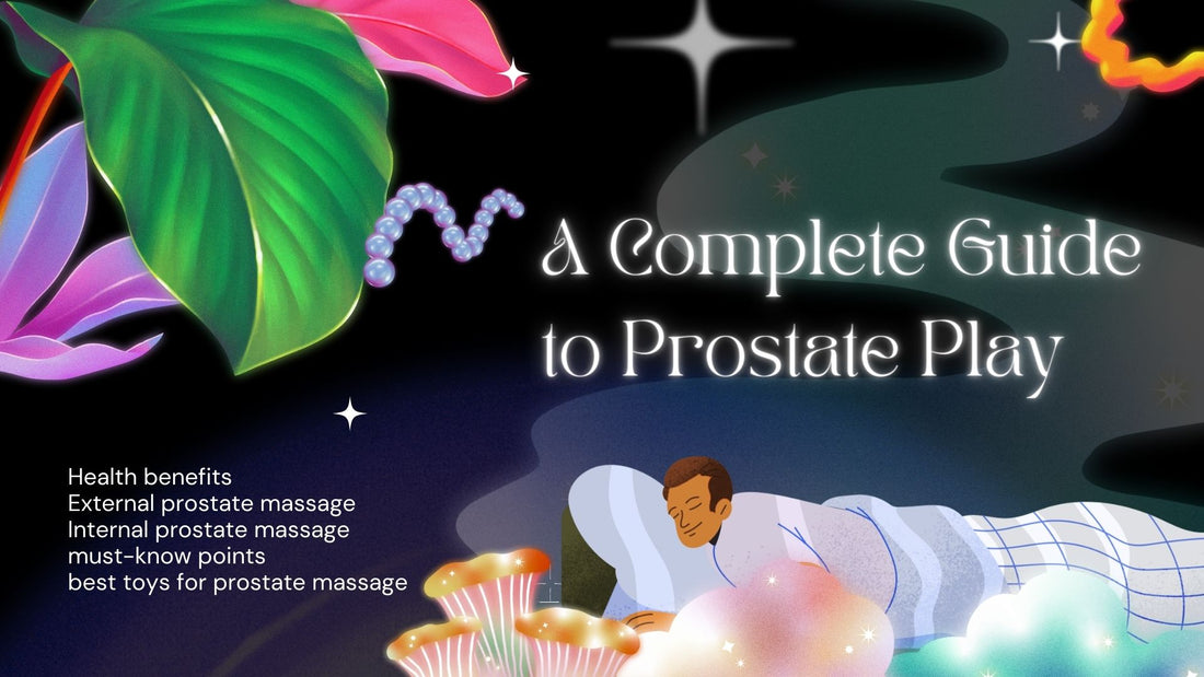 A Complete Guide to Prostate Massage