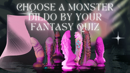 Choose a Monster Dildo by Your Fantasy Quiz