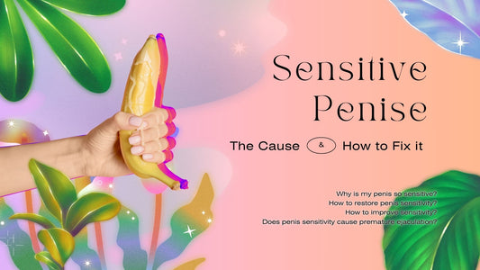 Sensitive Penis: How to Train Your Penis Sensitivity